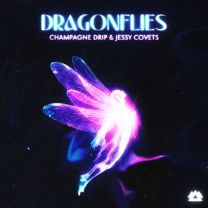 Champagne Drip, Jessy Covets – Dragonflies