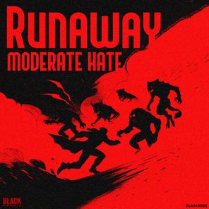 Moderate Hate – Runaway