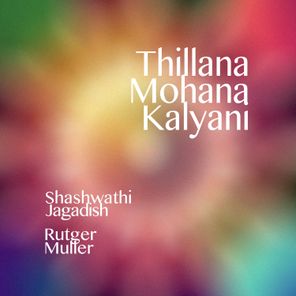 Shashwathi Jagadish, Rutger Muller - Thillana Mohana Kalyani 1 Shashwathi Jagadish, Rutger Muller – Thillana Mohana Kalyani