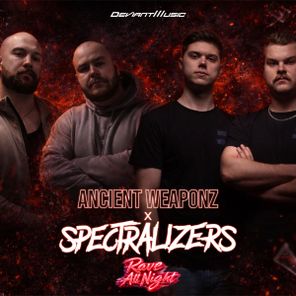 Ancient Weaponz, Spectralizers – Rave All Night