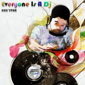 Kek’star – Everyone Is A Dj
