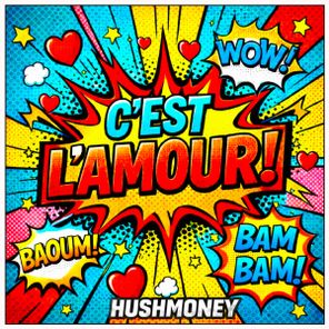 Hushmoney – C’est l’Amour