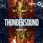 ThunderSound – Hurry Up