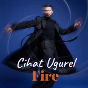 Cihat Ugurel – Fire