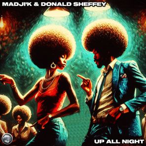 Donald Sheffey, Madji’k – Up All Night