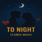 flames music – To Night