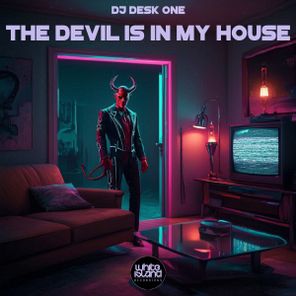 DJ Desk One – The Devil Is In My House
