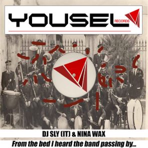 DJ Sly (IT), Nina Wax – From the bed I heard the band passing by