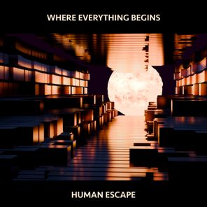 Human Escape - Where everything begins 1 Human Escape – Where everything begins