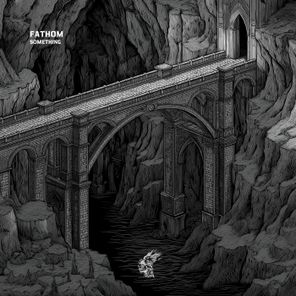 Fathom (EG) – Something