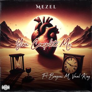 Mezel, Bongani M The vocal King – You Complete Me