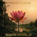 Kwesi Kobie, Jsoul – Saha World