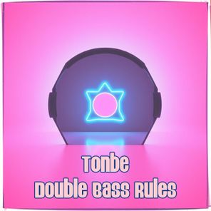 Tonbe – Double Bass Rules