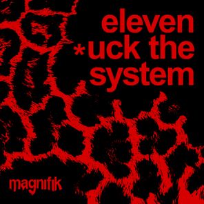 ELEVEN (FR) – *uck the system