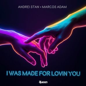 Andrei Stan, Marcos Adam – I Was Made for Lovin’ You