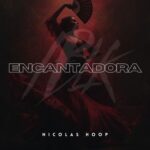 Nicolas Hoop – Encantadora (Extended Mix)