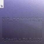 G-Spott, DJ B-SIDE - No Comment 3 G-Spott, DJ B-SIDE – No Comment