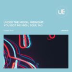 Cosmic Soul - Under the Moon, Midnight, You Got Me High, Soul 140 3 Cosmic Soul – Under the Moon, Midnight, You Got Me High, Soul 140