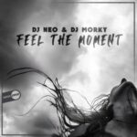 DJ Neo, DJ Morky – Feel The Moment