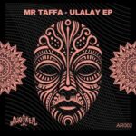 MR TAFFA – ULALAY EP
