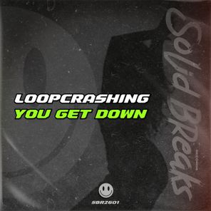Loopcrashing – You Get Down