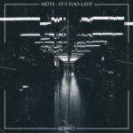 Müts – It’s Too Late