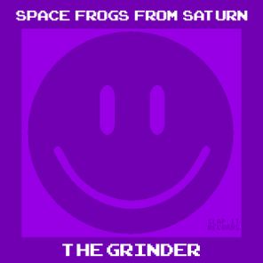 Space Frogs From Saturn – The Grinder