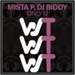 DJ Biddy, Mista P – Only U