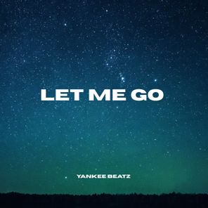 Yankee Beatz – LET ME GO