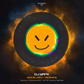 DJ Wank, Healium – Who Is Jack – Remixes
