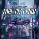 Sound Cloup, Bertz – Take My Flow