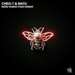 Chris-T & Matu – More Human Than Human