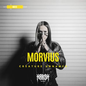 MorVius – CREATURE UNNAMED