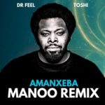 Dr Feel, Toshi – Amanxeba