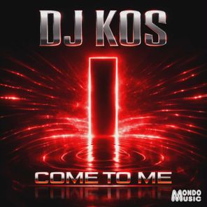 DJ KOS – Come To Me