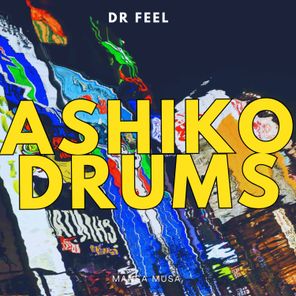 Dr Feel - Ashiko Drums 1 Dr Feel – Ashiko Drums