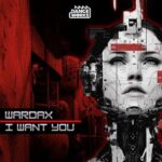 Wardax – I Want You