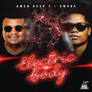Amen Deep T, SWVRE – Electric Body