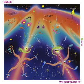 EMJIE – We Gotta Do It
