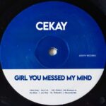 Cekay Pellegrini – Girl You Messed My Mind