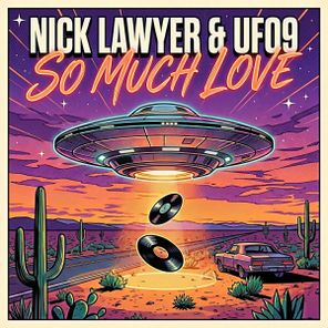 Nick Lawyer, UFO9 – So Much Love