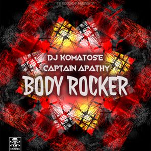 DJ Komatose, Captain Apathy – Body Rocker
