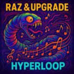 Upgrade, Raz – Hyperloop