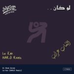 HARJI, El Shab Arrab – Lw Kan (HARJI Remix)