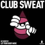 Mz Worthy – Let Your Body Move