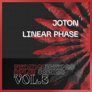 Joton, Linear Phase – Fading Shapes Split Series, Vol. 3