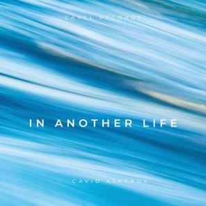 Cavid Askerov – In Another Life