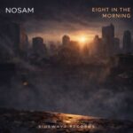 NOSAM – Eight In The Morning