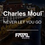 Charles Moui – Never Let You Go