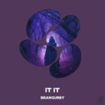 Branqurey – It It
